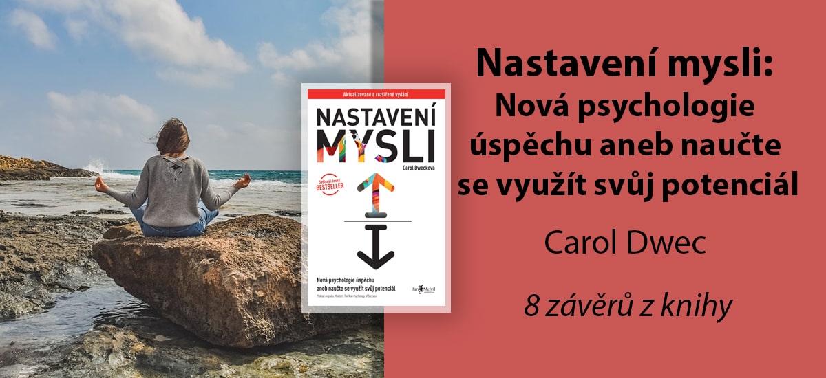 Nastavení mysli: Nová psychologie úspěchu aneb naučte se využít svůj potenciál - seberozvoj