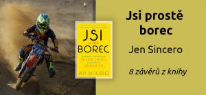 8 Závěrů z knihy Jsi prostě borec: Přestaňte pochybovat, že jste skvělí, a začněte si úžasně žít