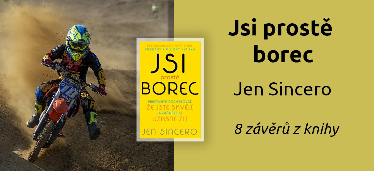 Jsi prostě borec Jen Sincero